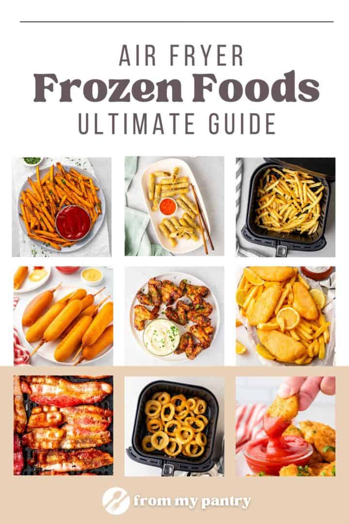 25+ Air Fryer Frozen Foods The Ultimate Guide From My Pantry